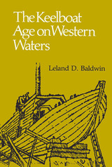 front cover of The Keelboat Age on Western Waters