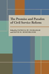 front cover of The Promise and Paradox of Civil Service Reform