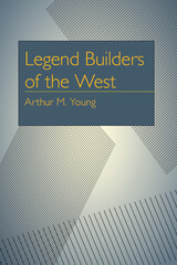 front cover of Legend Builders of the West