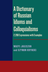 front cover of A Dictionary of Russian Idioms and Colloquialisms