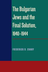 front cover of The Bulgarian Jews and the Final Solution, 1940-1944