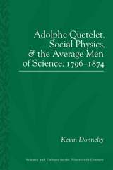 front cover of Adolphe Quetelet, Social Physics and the Average Men of Science, 1796-1874