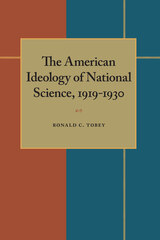 front cover of The American Ideology of National Science, 1919-1930