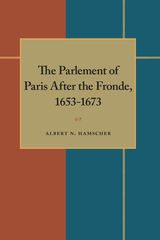 front cover of The Parlement of Paris after the Fronde 1653-1673