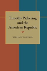 front cover of Timothy Pickering and the American Republic