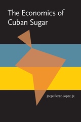 front cover of The Economics of Cuban Sugar