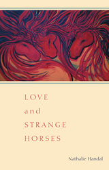 front cover of Love and Strange Horses