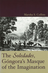 front cover of The Soledades, Góngora's Masque of the Imagination