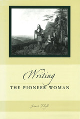 front cover of Writing the Pioneer Woman