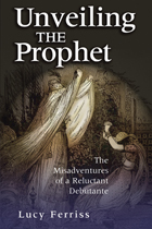 front cover of Unveiling the Prophet