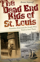 front cover of The Dead End Kids of St. Louis