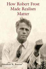 front cover of How Robert Frost Made Realism Matter