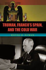front cover of Truman, Franco's Spain, and the Cold War