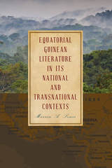 front cover of Equatorial Guinean Literature in its National and Transnational Contexts
