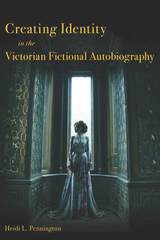 front cover of Creating Identity in the Victorian Fictional Autobiography