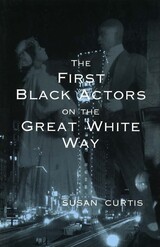 front cover of The First Black Actors on the Great White Way