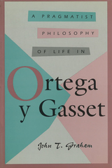 front cover of A Pragmatist Philosophy of Life in Ortega y Gasset