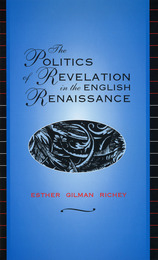 front cover of The Politics of Revelation in the English Renaissance
