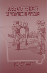 front cover of Duels and the Roots of Violence in Missouri