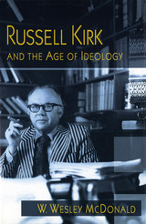 front cover of Russell Kirk and the Age of Ideology