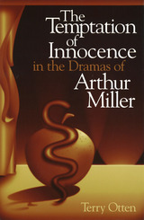front cover of The Temptation of Innocence in the Dramas of Arthur Miller