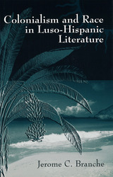 front cover of Colonialism and Race in Luso-Hispanic Literature