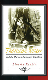 front cover of Thornton Wilder and the Puritan Narrative Tradition