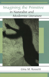 front cover of Imagining the Primitive in Naturalist and Modernist Literature