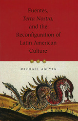 front cover of Fuentes, Terra Nostra, and the Reconfiguration of Latin American Culture