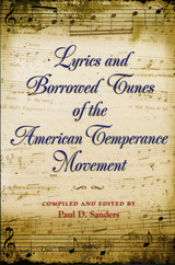 front cover of Lyrics and Borrowed Tunes of the American Temperance Movement