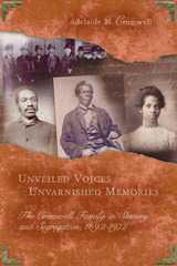 front cover of Unveiled Voices, Unvarnished Memories