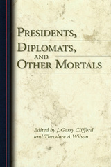 front cover of Presidents, Diplomats, and Other Mortals
