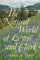 front cover of The Natural World of Lewis and Clark