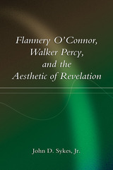 front cover of Flannery O'Connor, Walker Percy, and the Aesthetic of Revelation