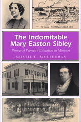 front cover of The Indomitable Mary Easton Sibley