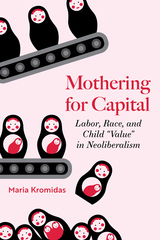 front cover of Mothering for Capital