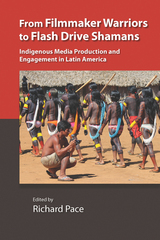 front cover of From Filmmaker Warriors to Flash Drive Shamans