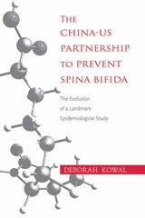front cover of The China-US Partnership to Prevent Spina Bifida