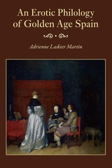 front cover of An Erotic Philology of Golden Age Spain