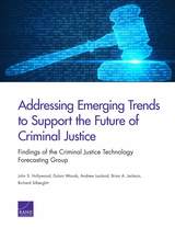front cover of Addressing Emerging Trends to Support the Future of Criminal Justice