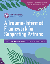 front cover of A Trauma-Informed Framework for Supporting Patrons