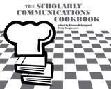 front cover of The Scholarly Communications Cookbook