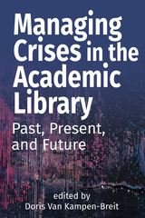front cover of Managing Crises in the Academic Library