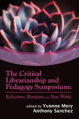 front cover of The Critical Librarianship and Pedagogy Symposium