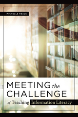 front cover of Meeting the Challenge of Teaching Information Literacy