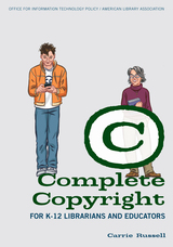 front cover of Complete Copyright for K–12 Librarians and Educators