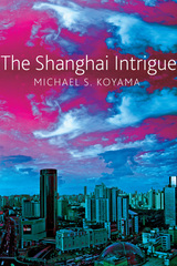 front cover of The Shanghai Intrigue