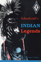front cover of Schoolcraft's Indian Legends