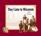front cover of They Came to Wisconsin