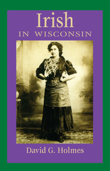 front cover of Irish in Wisconsin